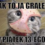 Wierzycie w pechowość piątku trzynastego? Zobaczcie najśmieszniejsze MEMY! - galeria